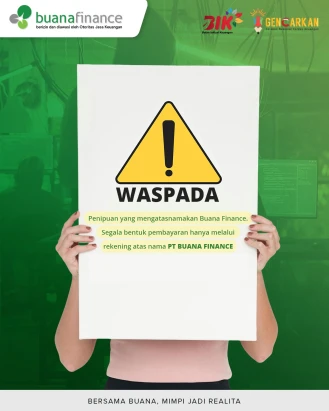 Selalu WASPADA dengan penipuan yang mengatasnamakan Buana Finance. Jangan pernah membayar apapun ke rekening YANG BUKAN atas nama PT Buana Finance. Pastikan lakukan pembayaran pada channel yang terafiliasi oleh PT Buana Finance.

#BuanaFinance #GENCARKAN
#GerakanNasionalCerdasKeuangan